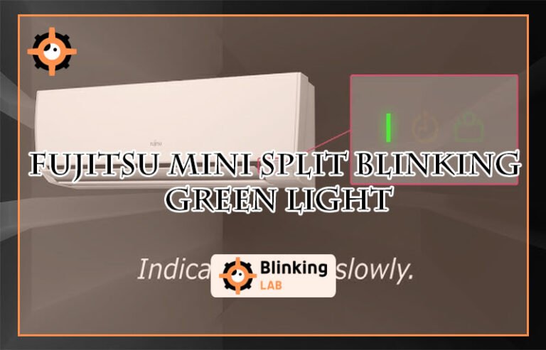 Fujitsu Mini Split Blinking Green Light