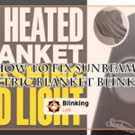 How to Fix Sunbeam Electric Blanket Blinking