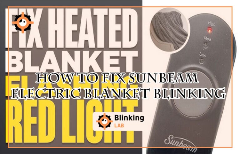 How to Fix Sunbeam Electric Blanket Blinking