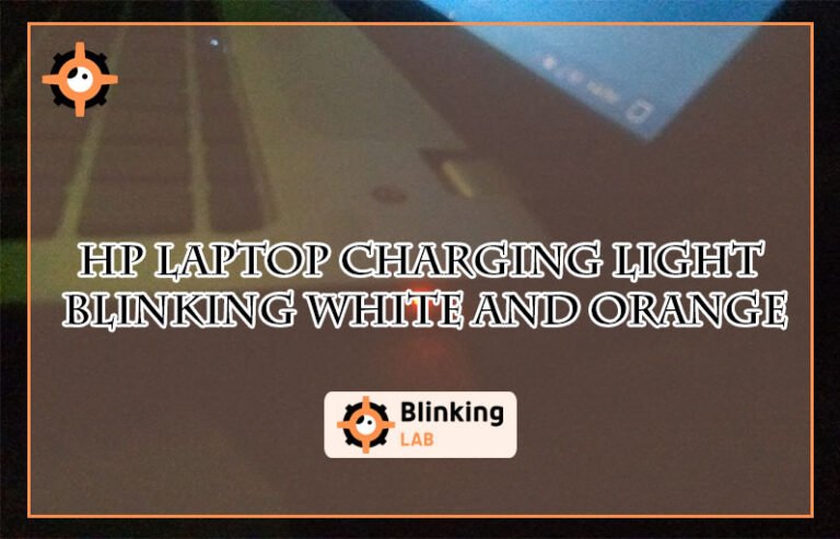Hp Laptop Charging Light Blinking White And Orange