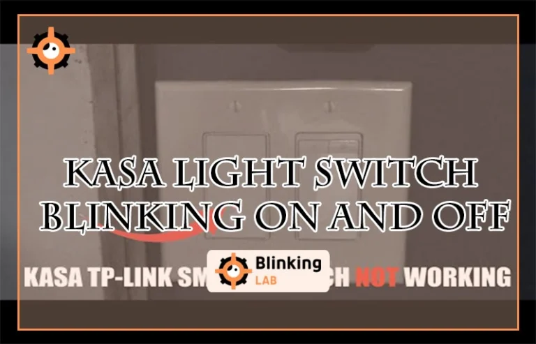 Kasa Light Switch Blinking on And off
