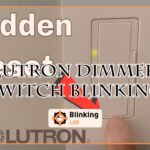 Lutron Dimmer Switch Blinking