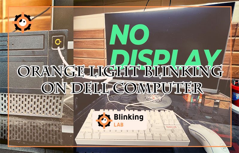 Computer Orange Alert Orange Light Blinking on Dell Computer: Quick Fixes & Solutions