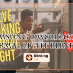 Samsung Dw80R2031Us Normal Light Blinking
