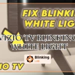 Vizio Tv Blinking White Light