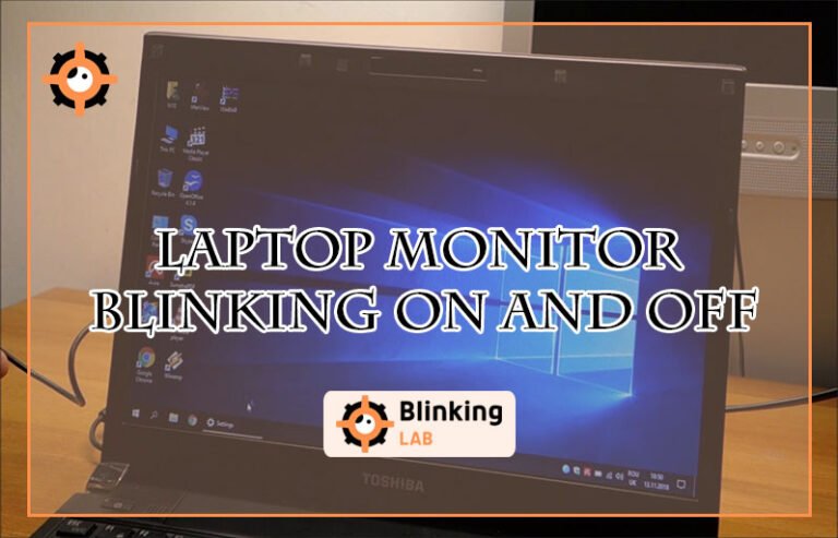 Laptop Monitor Blinking on And off